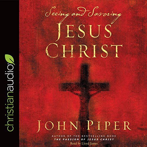 Cover of Seeing and Savoring Jesus Christ