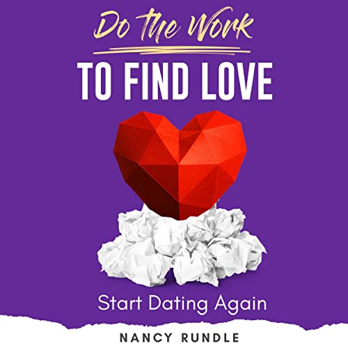 Cover of Do the Work to Find Love: Start Dating Again
