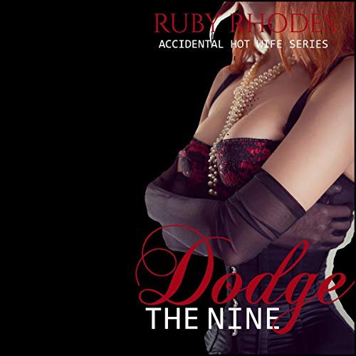 Cover of Dodge the Nine: Accidental Hot Wife Series