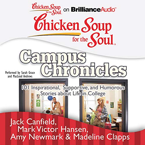 Cover of Chicken Soup for the Soul: Campus Chronicles