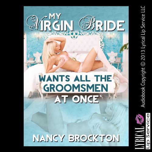 Cover of My Virgin Bride Wants All the Groomsmen at Once!