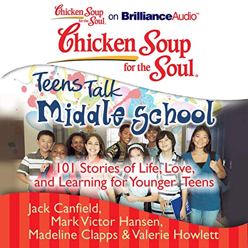 Cover of Chicken Soup for the Soul: Teens Talk Middle School