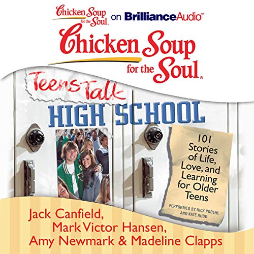 Cover of Chicken Soup for the Soul: Teens Talk High School