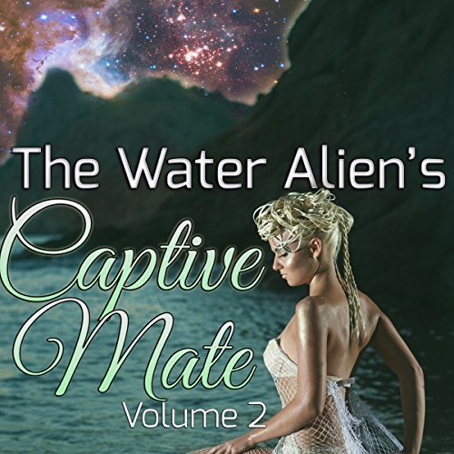 Cover of The Water Alien's Captive Mate: Volume 2