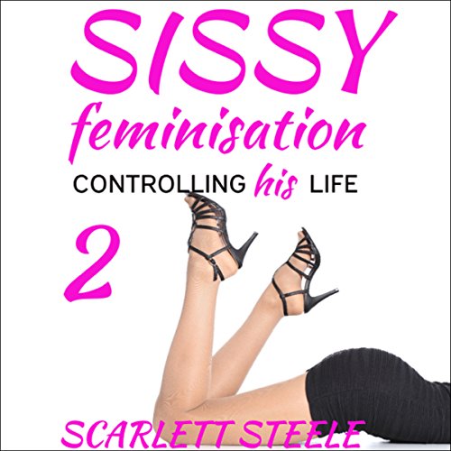 Cover of Sissy Feminization - Controlling His Life (Volume 2)
