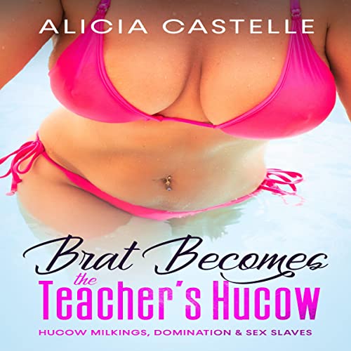 Cover of Brat Becomes the Teacher's Hucow