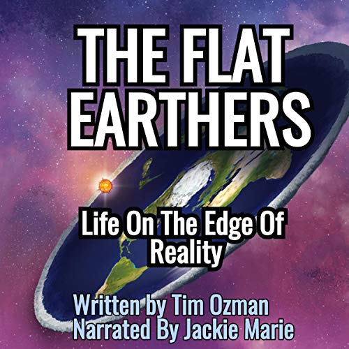 Cover of The Flat Earthers Life on the Edge of Reality