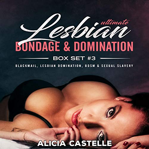 Cover of Ultimate Lesbian Bondage & Domination Box Set #3