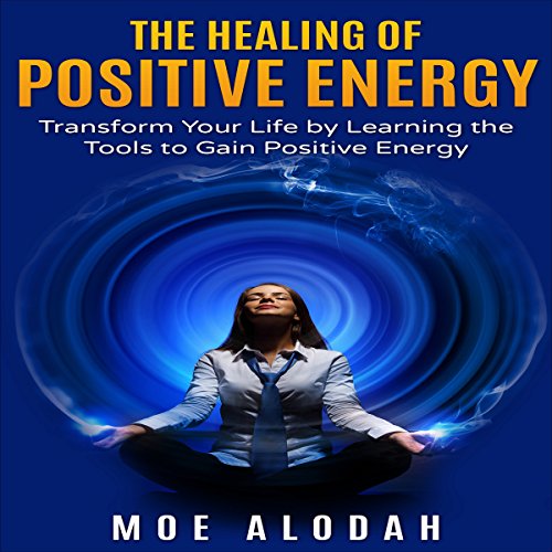Cover of The Healing of Positive Energy