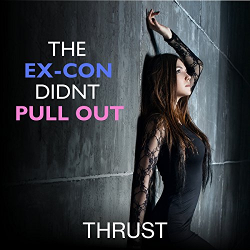 Cover of The Ex-Con Didn't Pull Out
