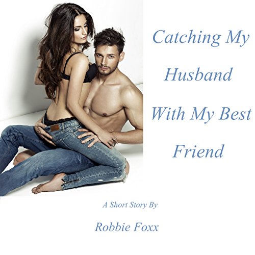 Cover of Catching My Husband with My Best Friend