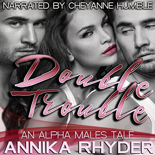 Cover of Double Trouble: An Alpha Males Tale