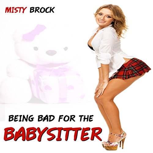 Cover of Being Bad for the Babysitter