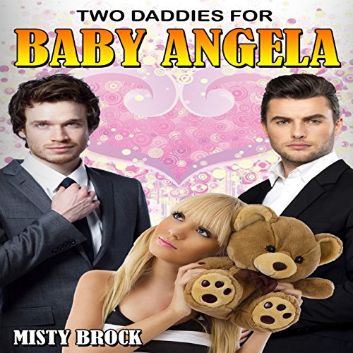 Cover of Two Daddies for Baby Angela (Ageplay Erotica)