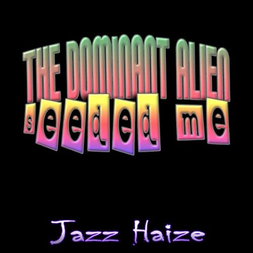 Cover of The Dominant Alien Seeded Me