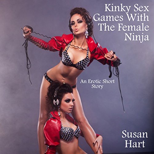 Cover of Kinky Sex Games with the Female Ninja