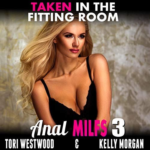 Cover of Taken in the Fitting Room: Back Door MILFs 3
