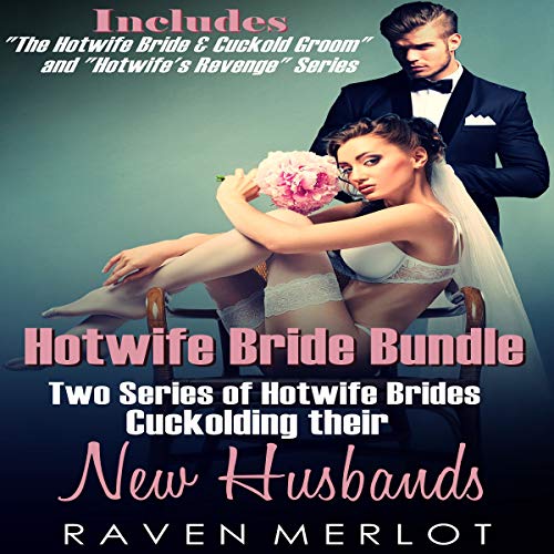 Cover of Hotwife Bride Bundle: Two Series of Hotwife Brides Cuckolding their New Husbands