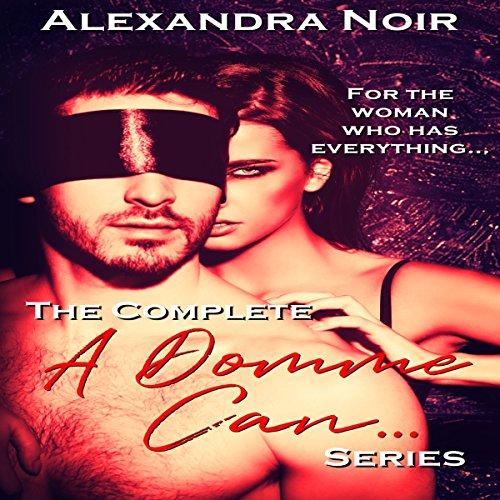 Cover of The Complete "A Domme Can..." Series