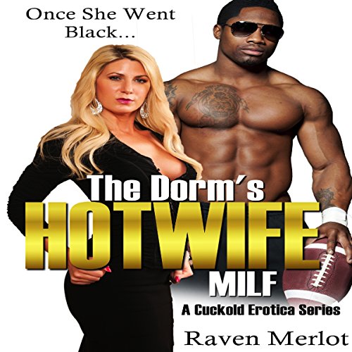 Cover of The Dorm's Hotwife MILF: Once She Went Black...