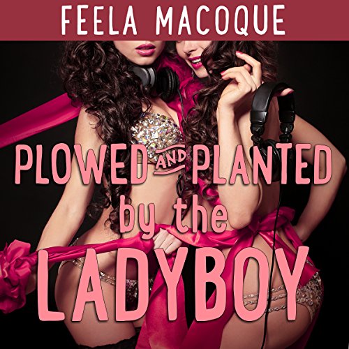 Cover of Plowed and Planted by the Ladyboy