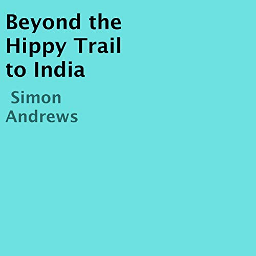 Cover of Beyond the Hippy Trail to India