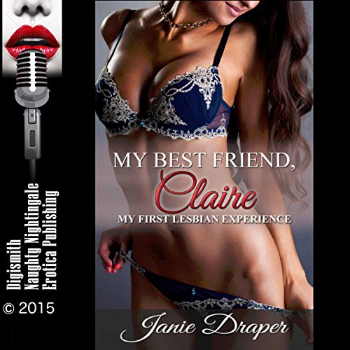 Cover of My Best Friend, Claire: My First Lesbian Experience