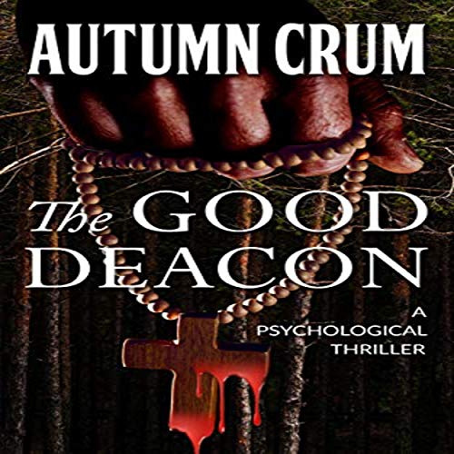 Cover of The Good Deacon: A Psychological Thriller