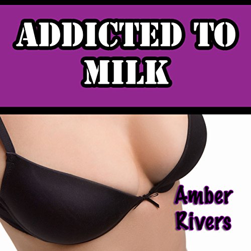 Cover of Addicted to Milk