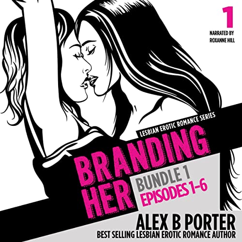 Cover of Branding Her: Bundle 1, Episodes 1-6