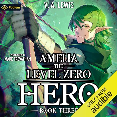 Cover of Amelia the Level Zero Hero 3: A LitRPG Adventure