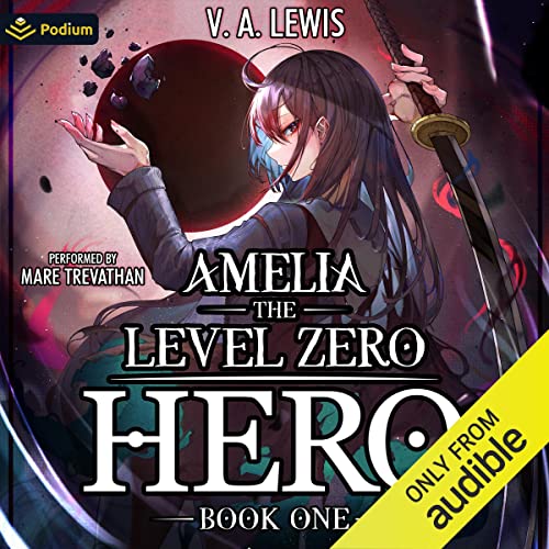 Cover of Amelia the Level Zero Hero: A LitRPG Adventure