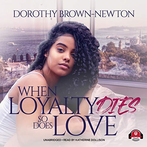 Cover of When Loyalty Dies, So Does Love