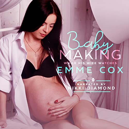 Cover of Baby Making While His Wife Watches