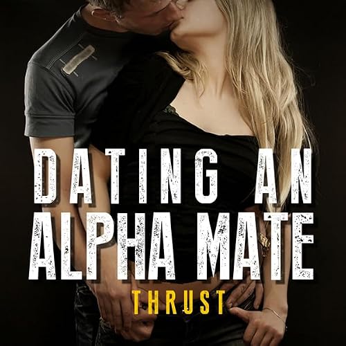 Cover of Dating an Alpha Mate
