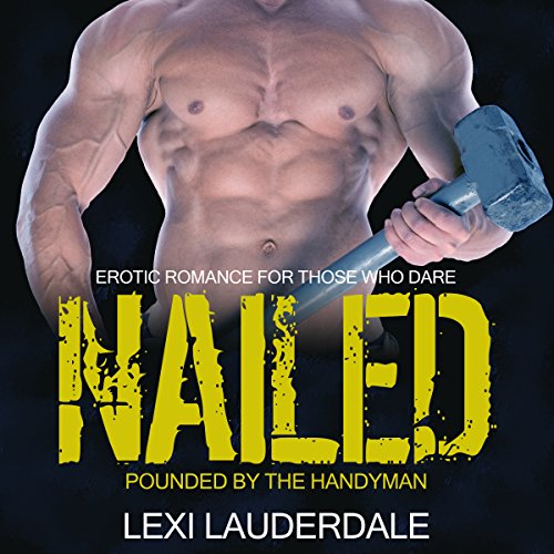 Cover of Nailed: Pounded by the Handyman