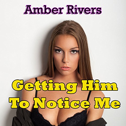 Cover of Getting Him to Notice Me