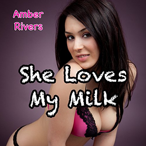 Cover of She Loves My Milk