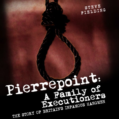 Cover of Pierrepoint: A Family of Executioners