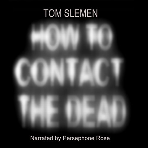 Cover of How to Contact the Dead