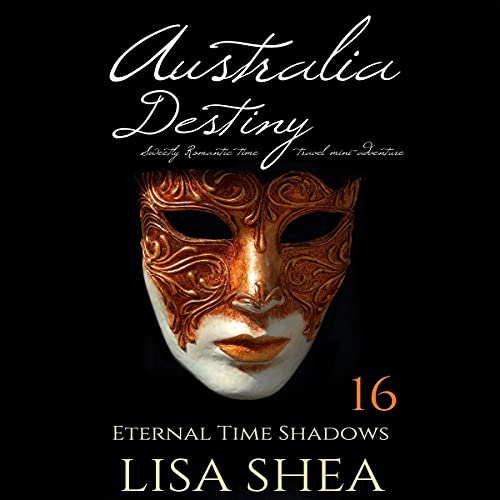 Cover of Australia Destiny: Sweetly Romantic Time Travel Mini-Adventures