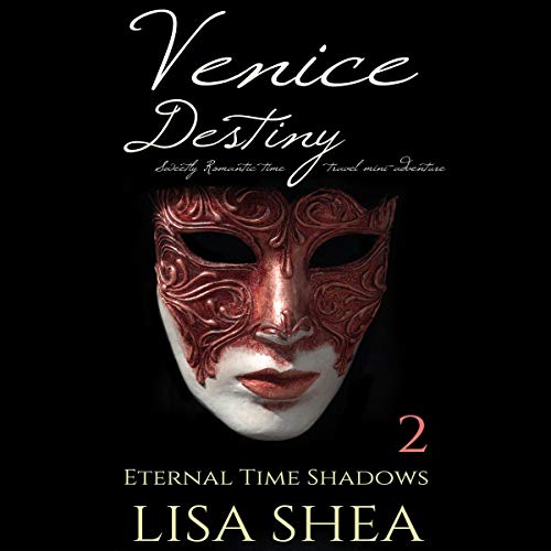 Cover of Venice Destiny (Sweetly Romantic Time Travel Mini-Adventures)