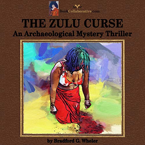 Cover of The Zulu Curse: An Archaeological Mystery Thriller