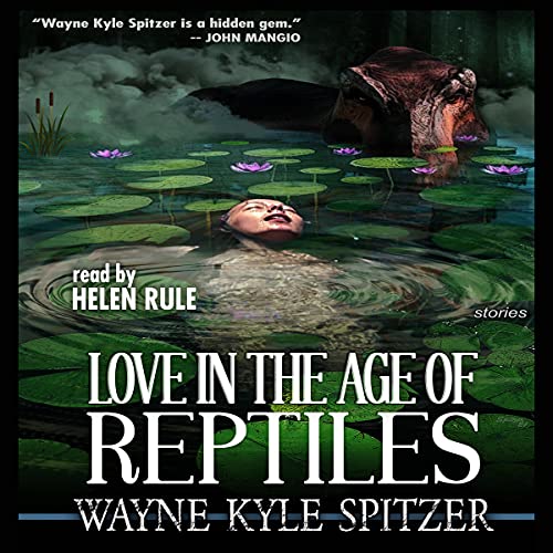 Cover of Love in the Age of Reptiles