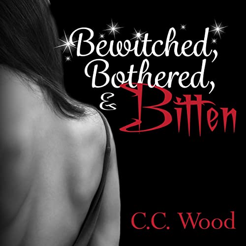 Cover of Bewitched, Bothered, & Bitten
