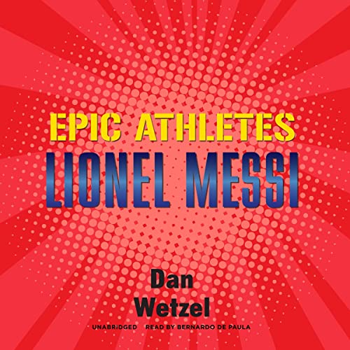 Cover of Epic Athletes: Lionel Messi