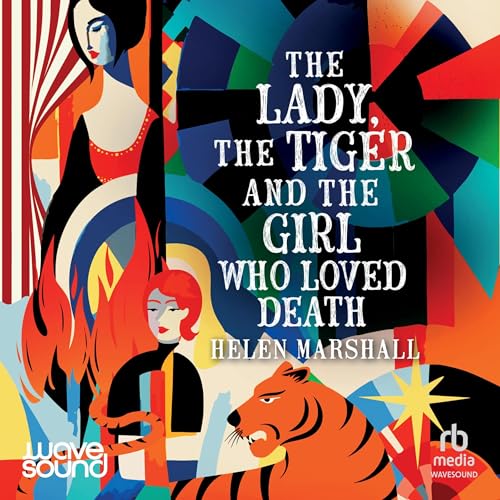 Cover of The Lady, the Tiger and the Girl Who Loved Death