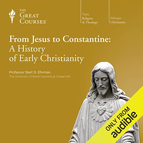 Cover of From Jesus to Constantine: A History of Early Christianity