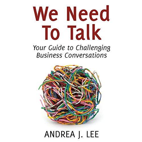 Cover of We Need to Talk: Your Guide to Challenging Business Conversations