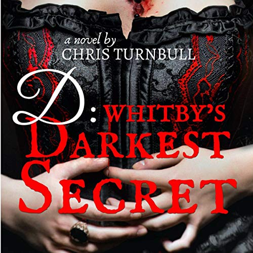 Cover of D: Whitby's Darkest Secret